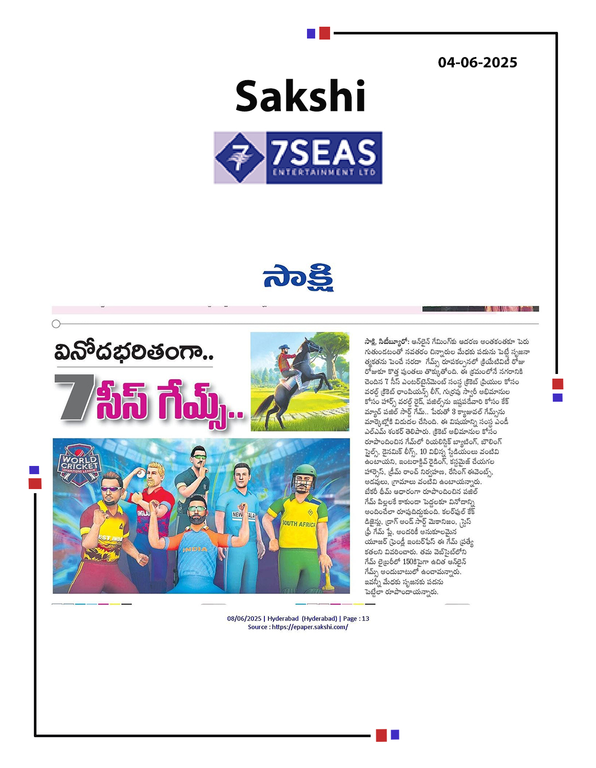 7Seas (BSE: 7SEASL) launches Cricket, Horse Riding & Cake Match games, revamps its online gaming website. 